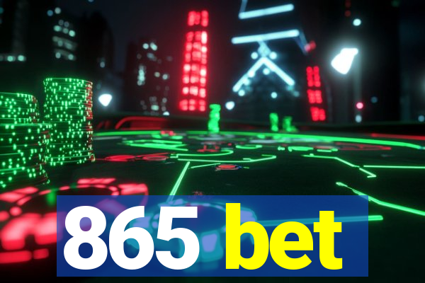 865 bet